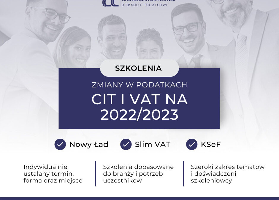 Szkolenie ze zmian w podatkach CIT i VAT na 2022/ 2023 lub ewentualnie w innym wybranym temacie (online lub stacjonarne)